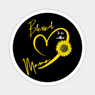 Blessed To Be Called Mama Mothers Day Sunflower Mom Magnet